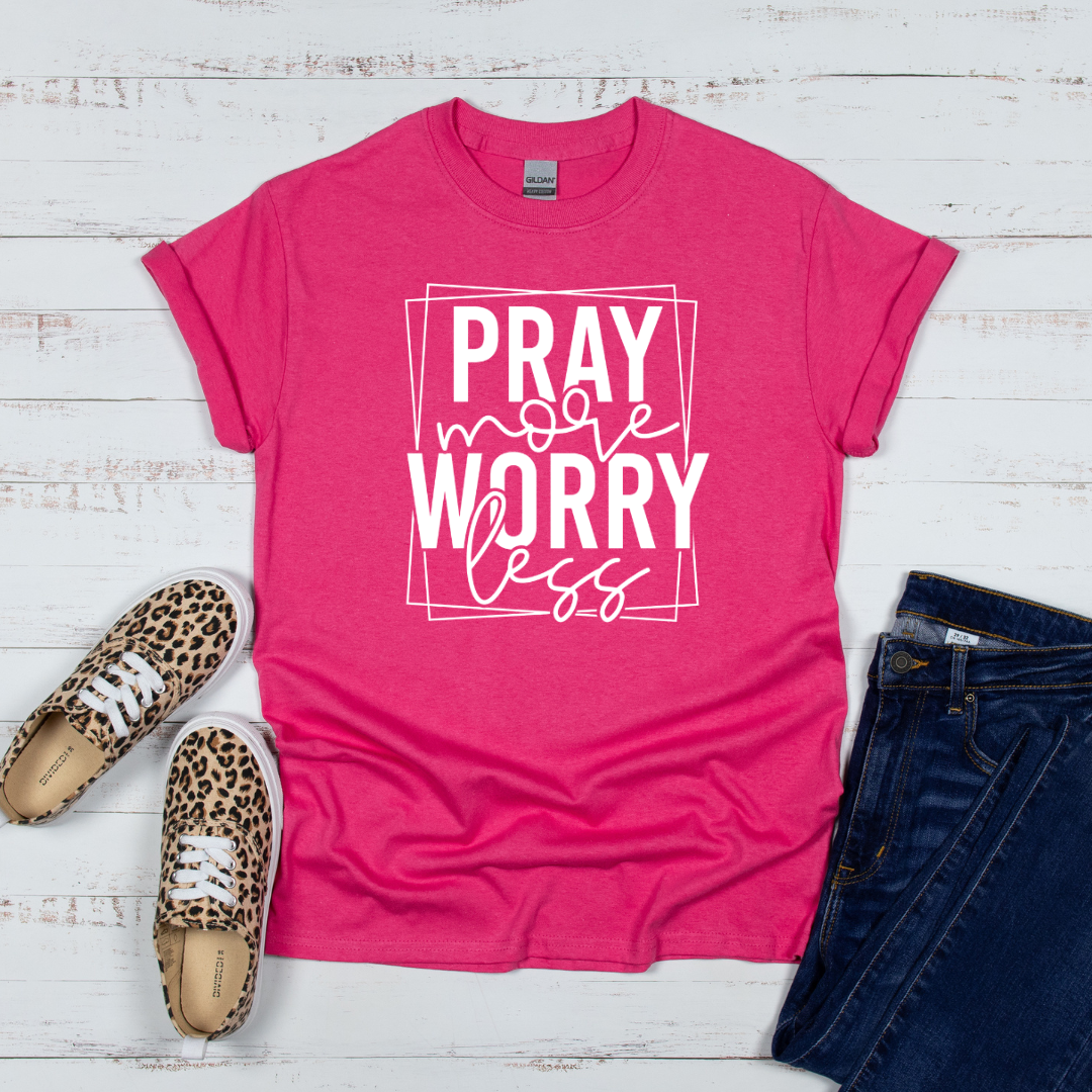 Pray More Worry Less